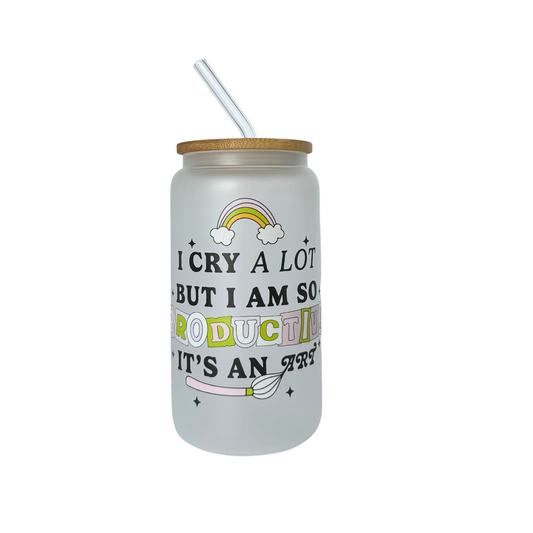 DISHWASHER SAFE- I Cry A Lot But I Am So Productive Frosted 500ml (16oz) Glass Can Cup