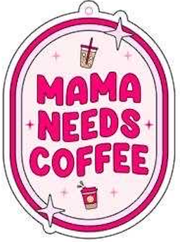Mama Needs Coffee Pink Car Air Freshener